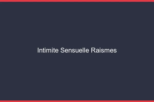 Intimité Sensuelle Raismes