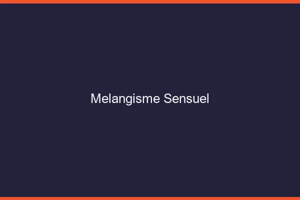 Mélangisme sensuel