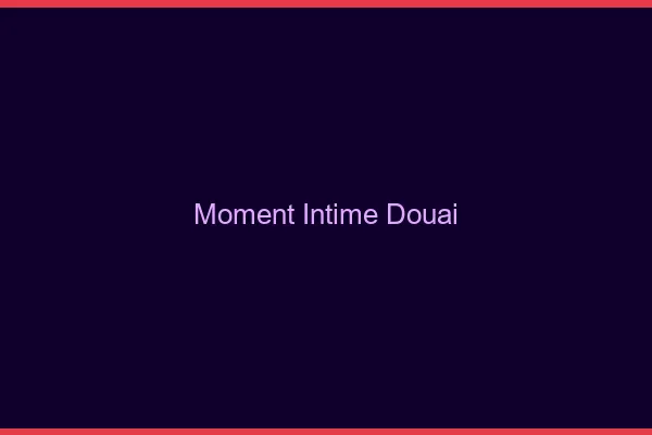 Moment Intime Douai