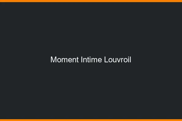 Moment Intime Louvroil