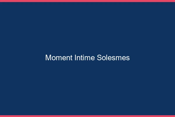 Moment Intime Solesmes
