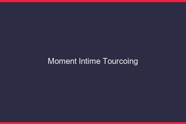 Moment Intime Tourcoing