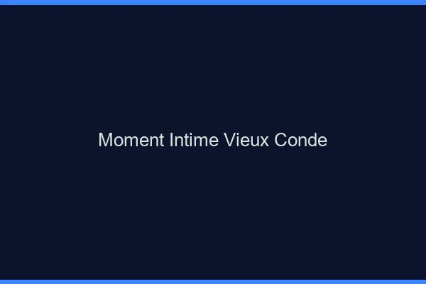 Moment Intime Vieux-Condé