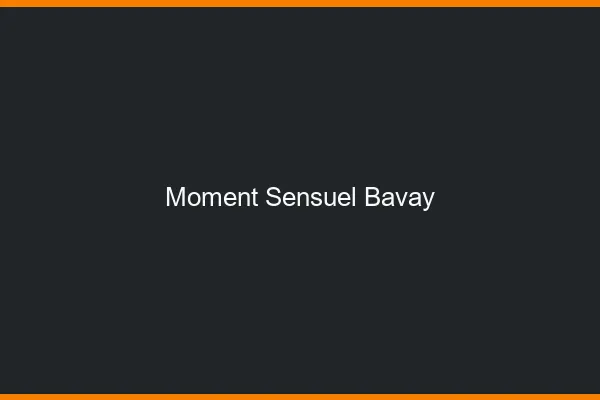 Moment Sensuel Bavay