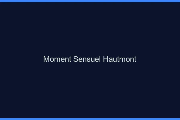Moment Sensuel Hautmont