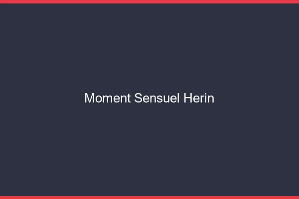 Moment Sensuel Hérin