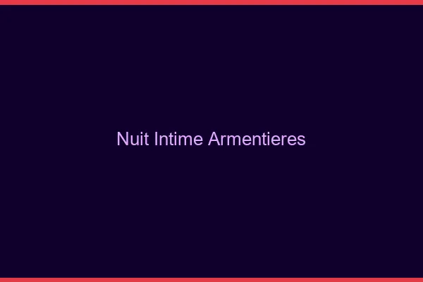 Nuit Intime Armentières