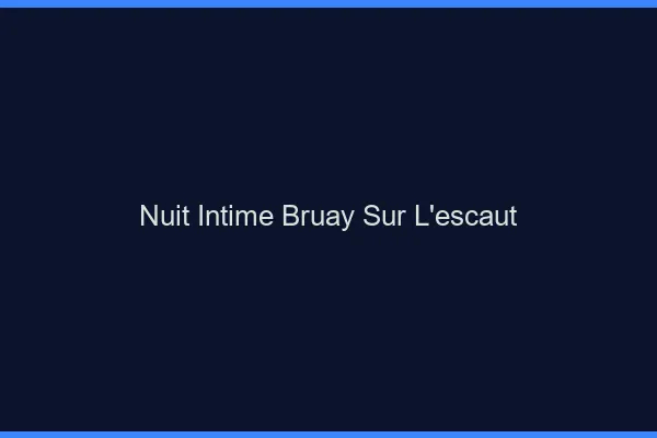 Nuit Intime Bruay-sur-l'Escaut