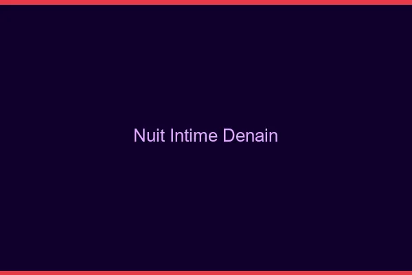 Nuit Intime Denain