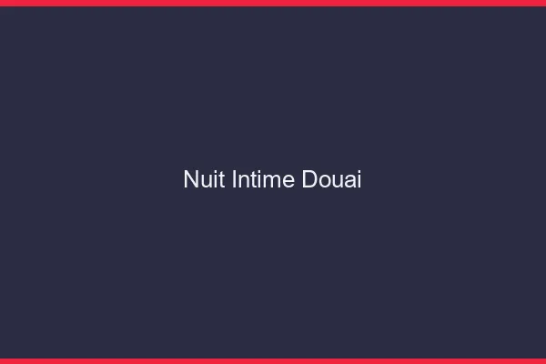 Nuit Intime Douai