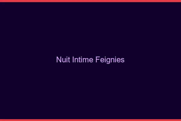 Nuit Intime Feignies