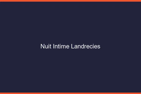 Nuit Intime Landrecies