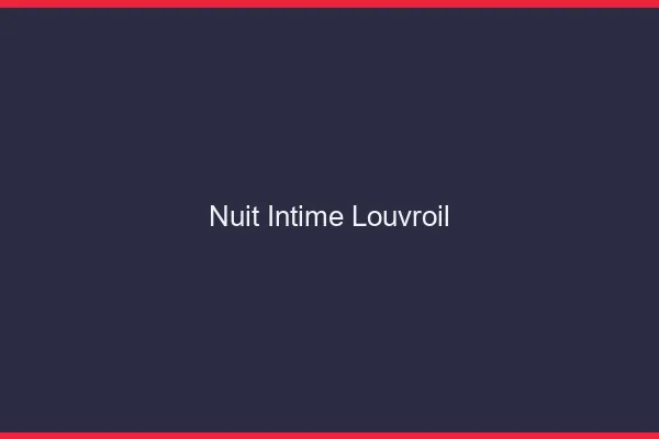 Nuit Intime Louvroil