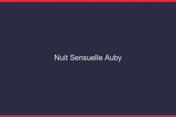 Nuit Sensuelle Auby