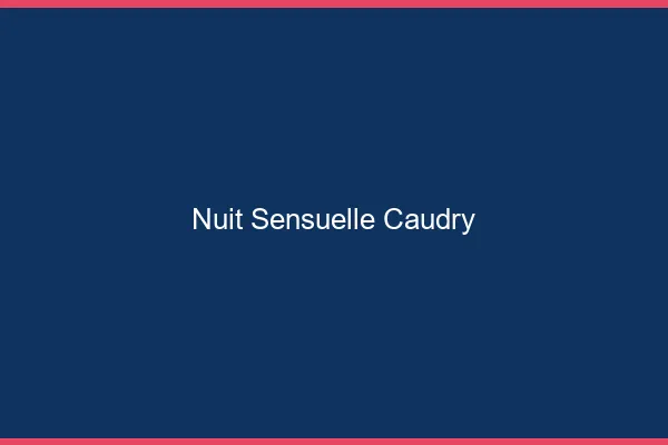 Nuit Sensuelle Caudry