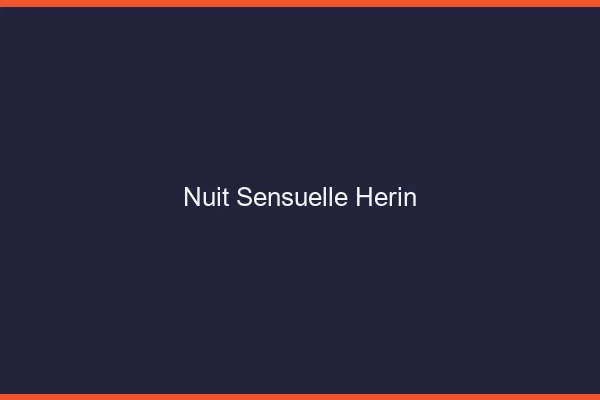 Nuit Sensuelle Hérin