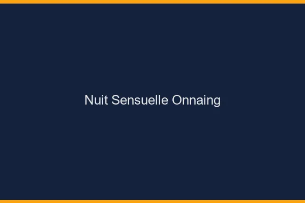 Nuit Sensuelle Onnaing