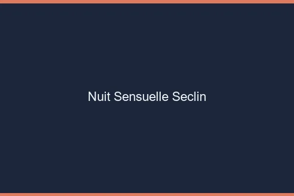 Nuit Sensuelle Seclin