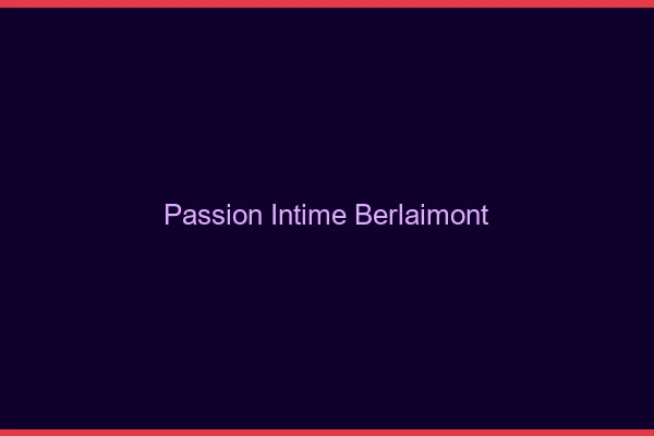 Passion Intime Berlaimont