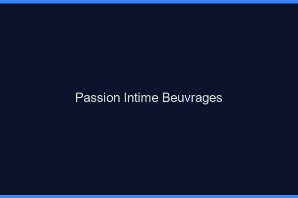 Passion Intime Beuvrages