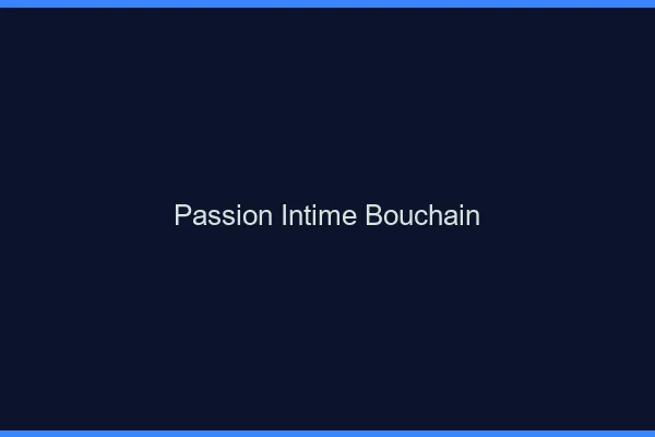 Passion Intime Bouchain
