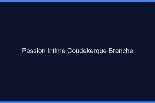 Passion Intime Coudekerque-Branche