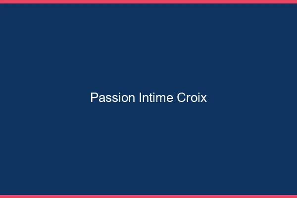 Passion Intime Croix