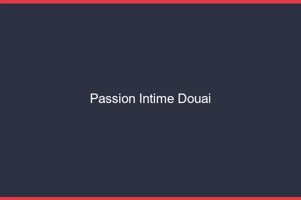 Passion Intime Douai