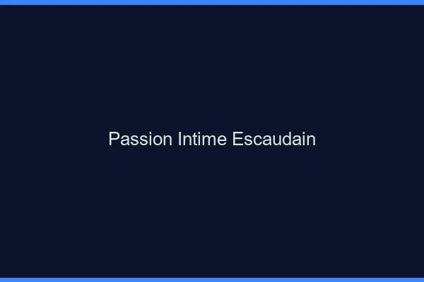 Passion Intime Escaudain