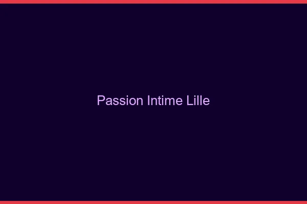 Passion Intime Lille