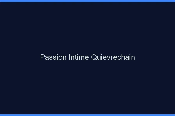 Passion Intime Quiévrechain