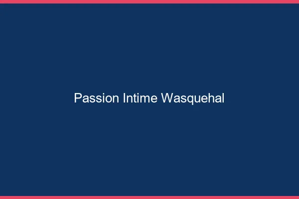 Passion Intime Wasquehal