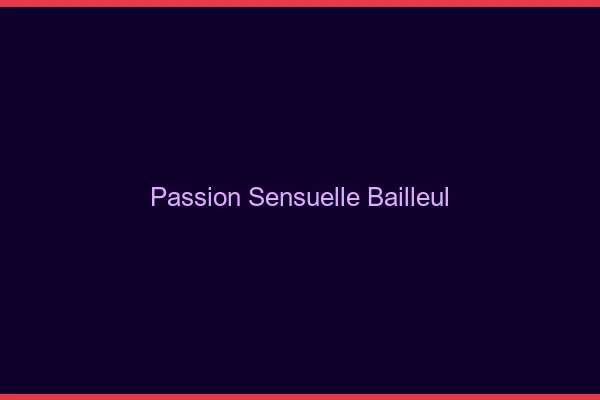 Passion Sensuelle Bailleul