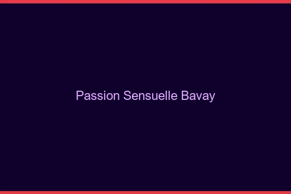 Passion Sensuelle Bavay