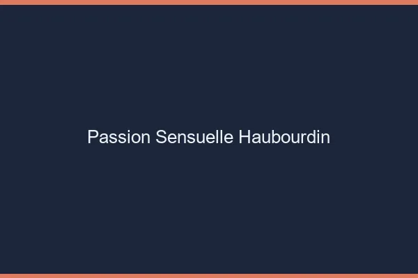 Passion Sensuelle Haubourdin