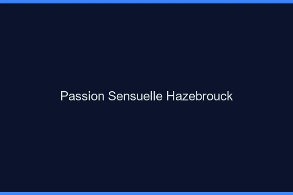 Passion Sensuelle Hazebrouck