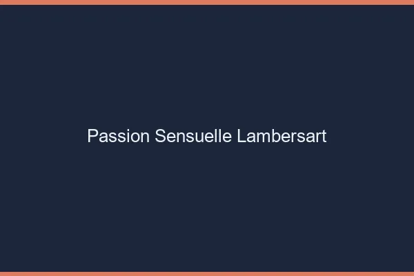 Passion Sensuelle Lambersart