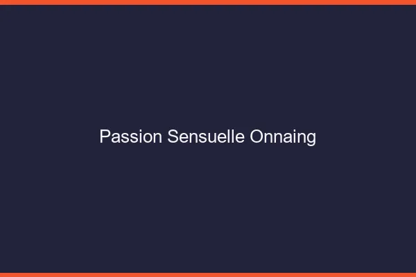 Passion Sensuelle Onnaing