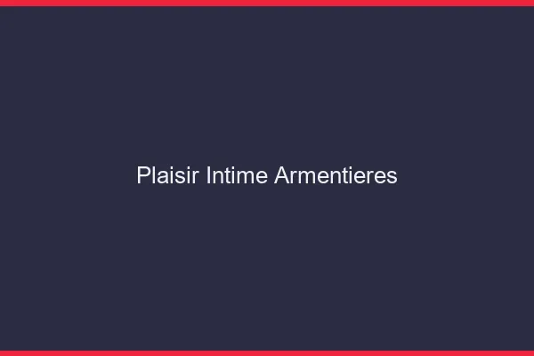 Plaisir Intime Armentières