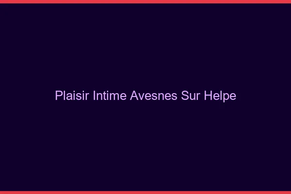 Plaisir Intime Avesnes-sur-Helpe