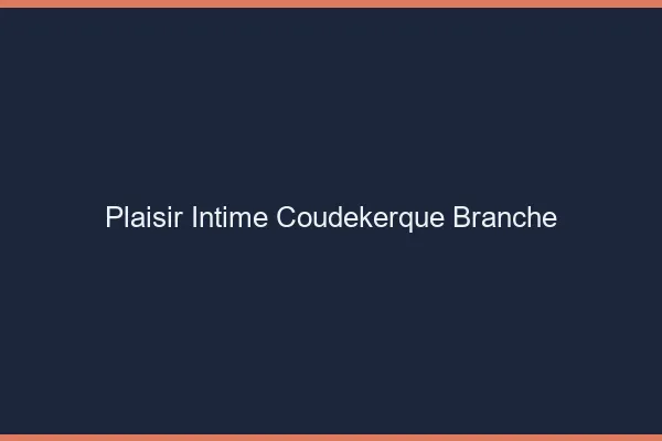 Plaisir Intime Coudekerque-Branche