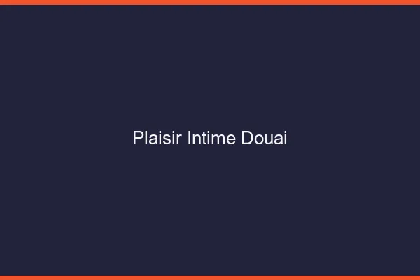 Plaisir Intime Douai