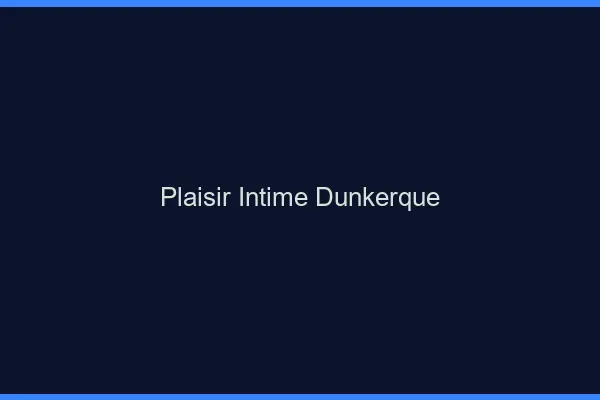 Plaisir Intime Dunkerque
