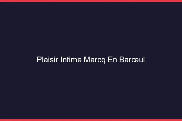 Plaisir Intime Marcq-en-Barœul