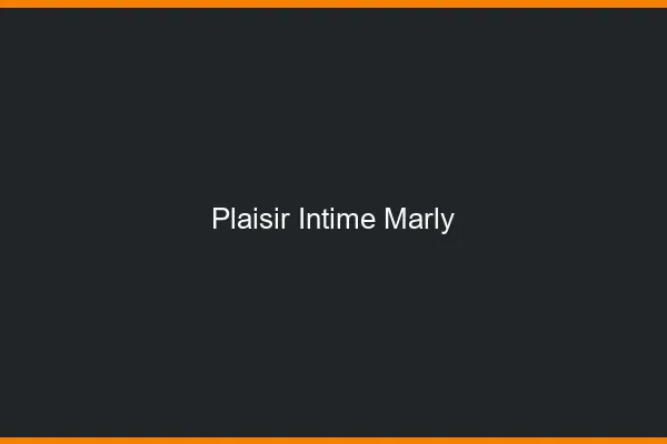 Plaisir Intime Marly