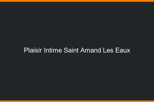 Plaisir Intime Saint-Amand-les-Eaux