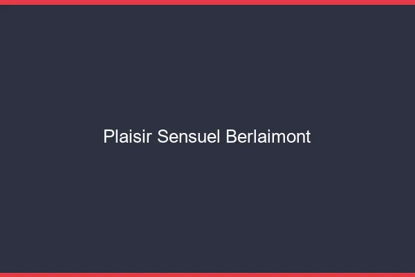 Plaisir Sensuel Berlaimont