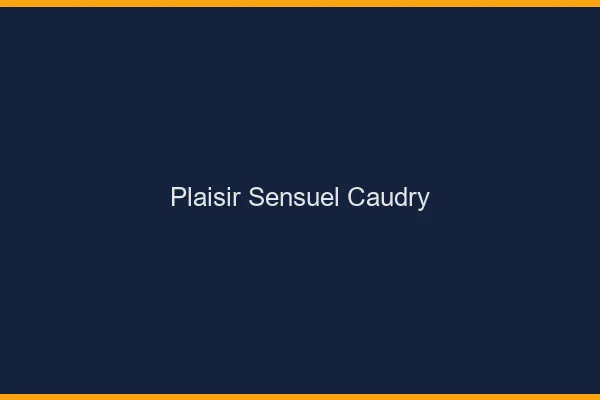 Plaisir Sensuel Caudry