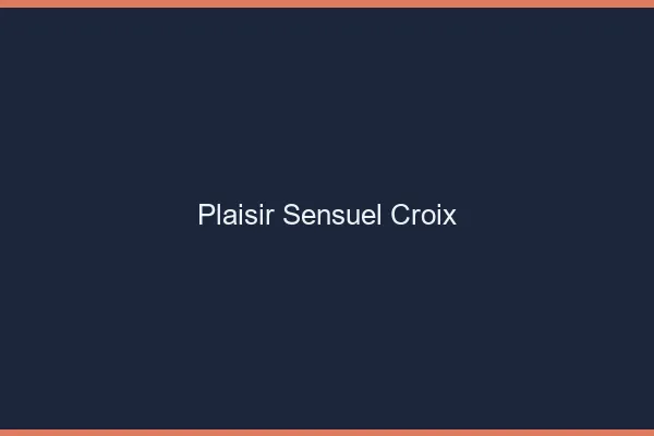 Plaisir Sensuel Croix