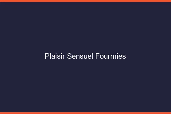 Plaisir Sensuel Fourmies